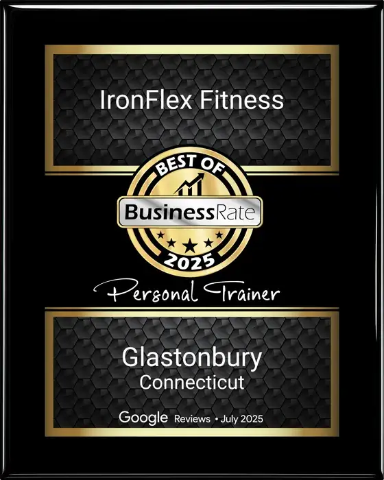 BusinessRate Best of 2025 award plaque: IronFlex Fitness, Personal Trainer, Glastonbury Connecticut, Google Reviews